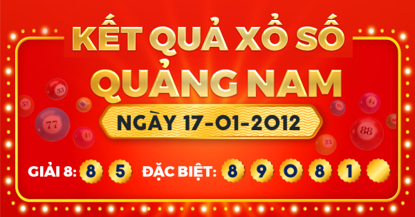 Kết quả xổ số Quảng Nam ngày 17/1/2012