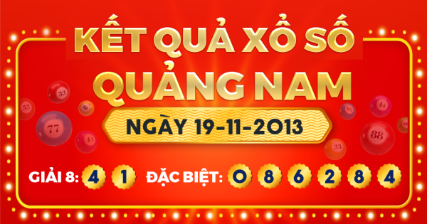 Kết quả xổ số Quảng Nam ngày 19/11/2013