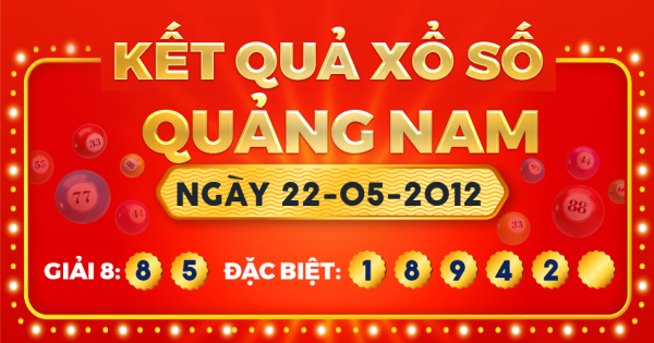 Kết quả xổ số Quảng Nam ngày 22/5/2012