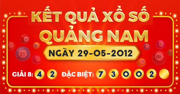 Kết quả xổ số Quảng Nam ngày 29/5/2012