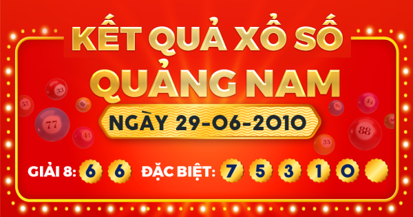 Kết quả xổ số Quảng Nam ngày 29/6/2010
