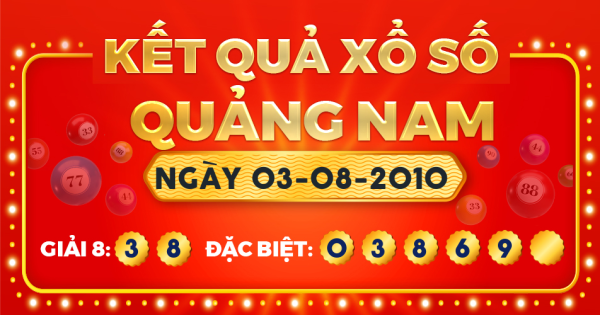 Kết quả xổ số Quảng Nam ngày 3/8/2010