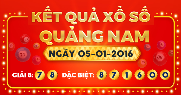 Kết quả xổ số Quảng Nam ngày 5/1/2016