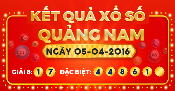 Kết quả xổ số Quảng Nam ngày 5/4/2016